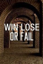 Win Lose Or Fail: Season 1