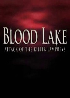 Blood Lake: Attack Of The Killer Lampreys