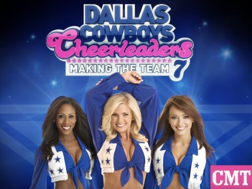 Dallas Cowboys Cheerleaders: Making The Team: Season 1