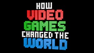 How Video Games Changed The World