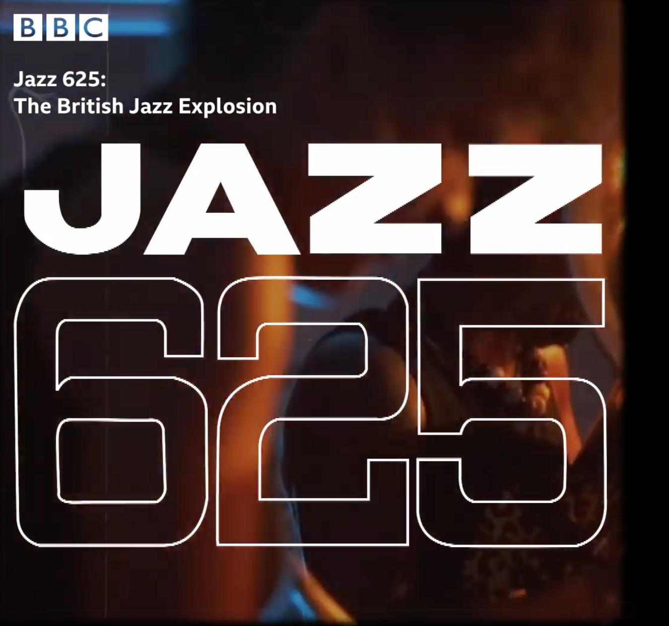 Jazz 625: The British Jazz Explosion