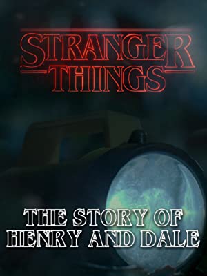 Stranger Things: The Story Of Henry And Dale
