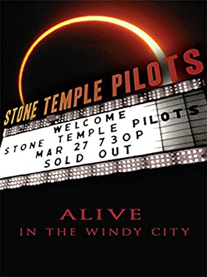 Stone Temple Pilots: Alive In The Windy City