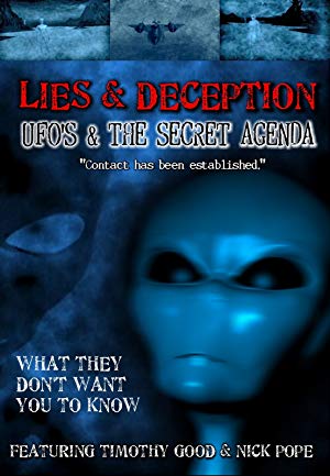 Lies And Deception: Ufo's And The Secret Agenda