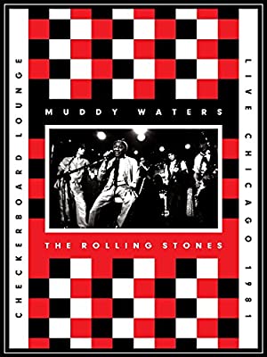 Muddy Waters And The Rolling Stones: Live At The Checkerboard Lounge 1981