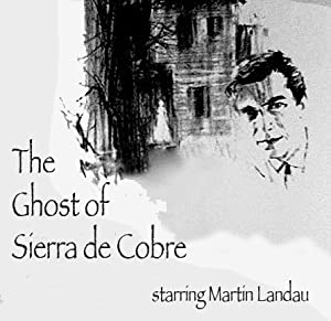 The Ghost Of Sierra De Cobre