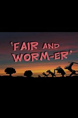 Fair And Worm-er
