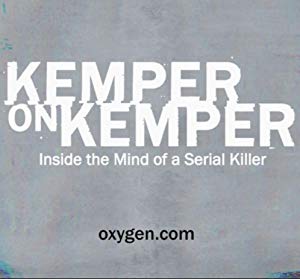 Kemper On Kemper: Inside The Mind Of A Serial Killer