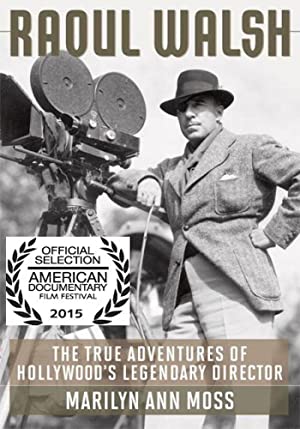 The True Adventures Of Raoul Walsh