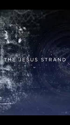 The Jesus Strand: A Search For Dna