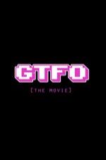 Gtfo: Get The F&#% Out