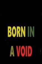 Born In A Void