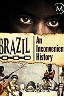 Brazil: An Inconvenient History