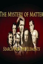 The Mystery Of Matter: Search For The Elements: Season 1