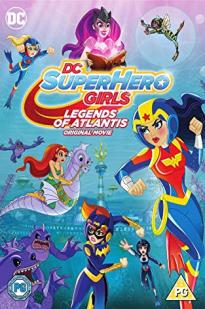 Dc Super Hero Girls: Legends Of Atlantis