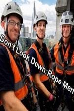Don't Look Down: Rope Men