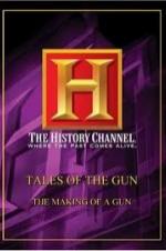 History Channel: Tales Of The Gun - The Making Of A Gun