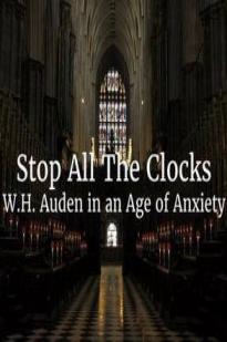 Stop All The Clocks: Wh Auden In An Age Of Anxiety