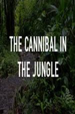 The Cannibal In The Jungle