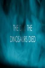 The Day The Dinosaurs Died