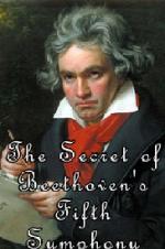 The Secret Of Beethoven's Fifth Symphony
