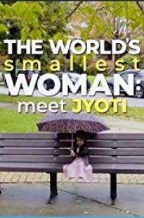 The World's Smallest Woman: Meet Jyoti