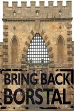 Bring Back Borstal: Season 1