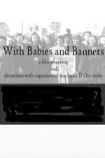 With Babies And Banners: Story Of The Women's Emergency Brigade