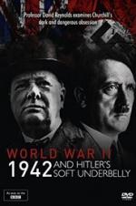 World War Two: 1942 And Hitler's Soft Underbelly
