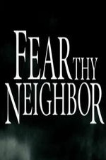 Fear Thy Neighbor: Season 1