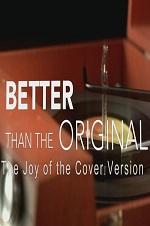 Better Than The Original: The Joy Of The Cover Version